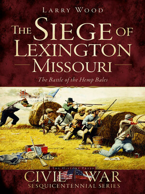 cover image of The Siege of Lexington, Missouri